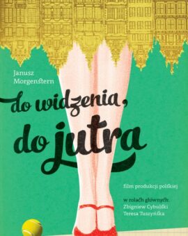 Krótka historia polskiego kina: Do widzenia, do jutra